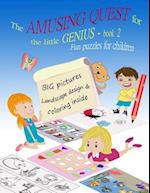 The Amusing Quest for the Little Genius - Book 2. Fun Puzzles for Children.