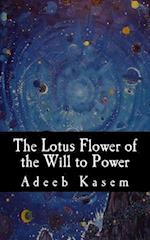 The Lotus Flower of the Will to Power