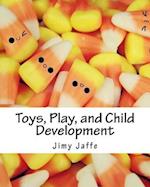 Toys, Play, and Child Development