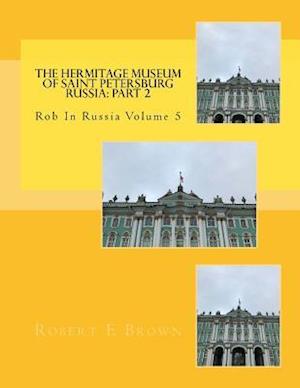 The Hermitage Museum of Saint Petersburg Russia