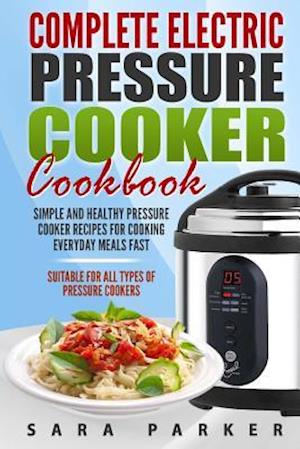 Complete Electric Pressure Cooker Cookbook