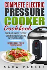 Complete Electric Pressure Cooker Cookbook