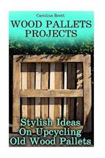 Wood Pallets Projects