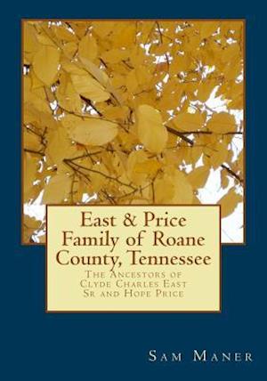 The East and Price Family of RoAne County, Tennessee