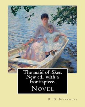 The Maid of Sker. New Ed., with a Frontispiece. by