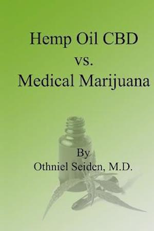Hemp Oil CBD vs. Medical Marijuana