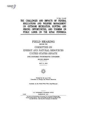 The Challenges and Impacts of Federal Regulations and Wildfire Management on Outdoor Recreation, Hunting and Fishing Opportunities, and Tourism on Pub