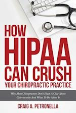 How Hipaa Can Crush Your Chiropractic Practice