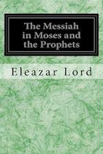 The Messiah in Moses and the Prophets