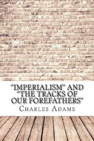 ''imperialism'' and ''the Tracks of Our Forefathers''