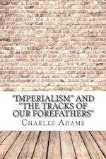 ''imperialism'' and ''the Tracks of Our Forefathers''