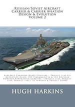Russian/Soviet Aircraft Carrier & Carrier-Borne Aviation Design & Evolution, Volume 2