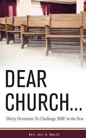 Dear Church . . .