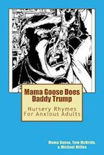Mama Goose Does Daddy Trump