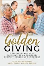 Golden Giving - Everything You Need to Know for an Enriched, Socially Conscious Retirement