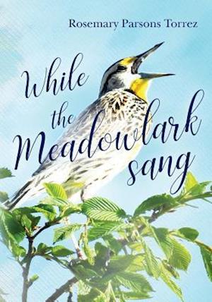 While the Meadowlark Sang