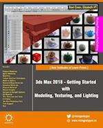 3ds Max 2018 - Getting Started with Modeling, Texturing, and Lighting