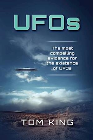 UFOs: The Most Compelling Evidence For The Existence Of UFOs