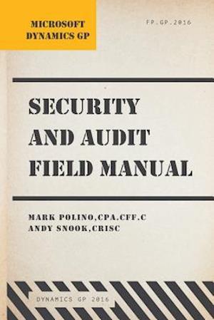 Microsoft Dynamics GP Security and Audit Field Manual