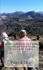 40 Day Walks in Southern Andalucia Between Ronda and Jimena
