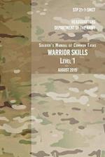 Stp 21-1-Scmt Soldier's Manual of Common Tasks Warrior Skills Level 1