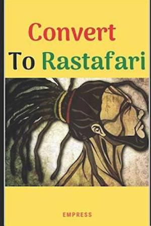 Convert to Rastafari