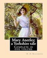 Mary Anerley; A Yorkshire Tale. by