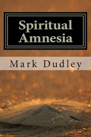 Spiritual Amnesia