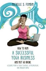 How to Run a Successful Yoga Business and Not Go Broke