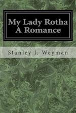 My Lady Rotha a Romance