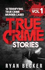 True Crime Stories Volume 1