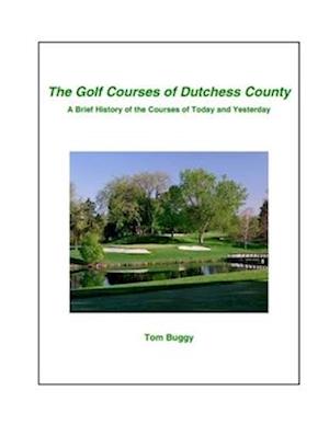 The Golf Courses of Dutchess County