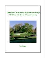 The Golf Courses of Dutchess County