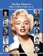 Marilyn Monroe's Film Co-Stars from A to Z