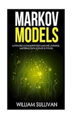 Markov Models Supervised and Unsupervised Machine Learning: Mastering Data Science & Python 
