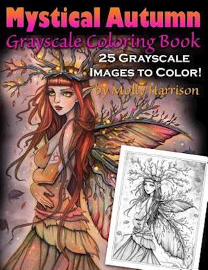 Mystical Autumn Grayscale Coloring Book: Witches, Fairies and More!