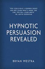 Hypnotic Persuasion Revealed