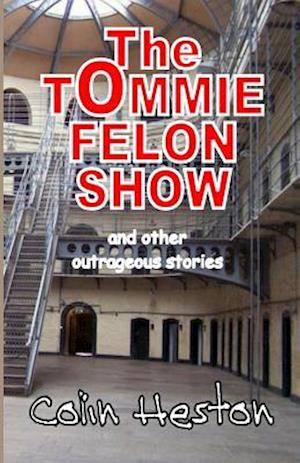 The Tommie Felon Show