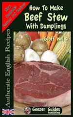 How To Make Beef Stew With Dumplings