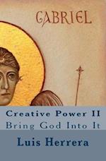 Creative Power II: Bring God Into It 