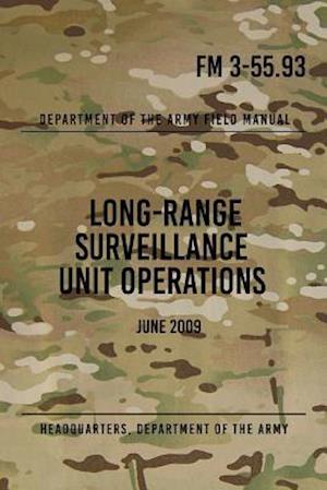 FM 3-55.93 Long-Range Surveillance Unit Operations