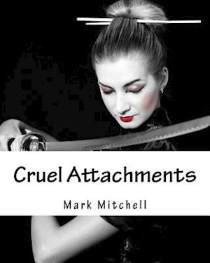 Cruel Attachments