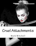 Cruel Attachments