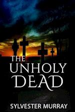 The Unholy Dead