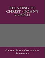 Relating to Christ - (John's Gospel)