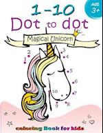 1-10 Dot to Dot Magical Unicorn Coloring Book for Kids Ages 3+