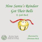 How Santa's Reindeer Got Their Bells