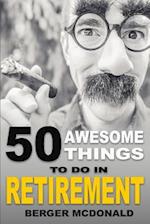 50 Awesome Things to Do in Retirement