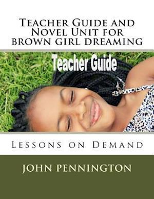 Teacher Guide and Novel Unit for Brown Girl Dreaming