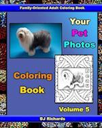 Your Pet Photos Coloring Book Volume 5